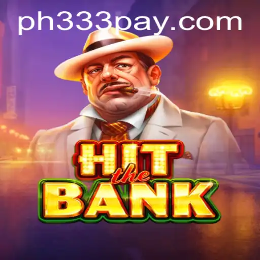 HitTheBank: A Thrilling Heist Game Unveiling with PH333